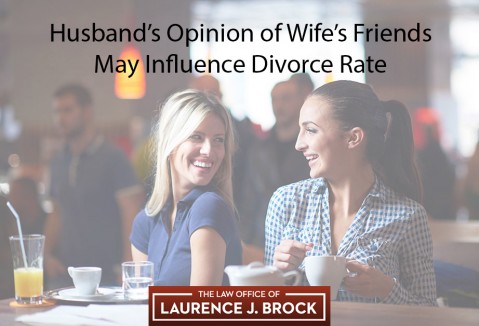 Husband’s Opinion of Wife’s Friends May Influence Divorce Rate